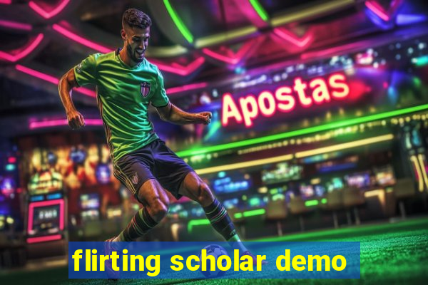 flirting scholar demo